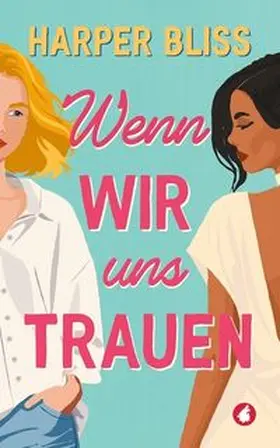 Bliss |  Wenn wir uns trauen | eBook | Sack Fachmedien