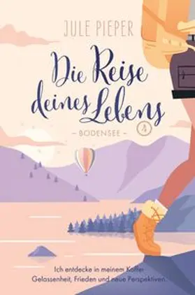 Pieper |  Die Reise deines Lebens 4 - Bodensee | Buch |  Sack Fachmedien