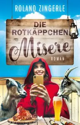Zingerle / Empire-Verlag |  Die Rotkäppchenmisere: Urkomische Krimikomödie aus Bayern | Buch |  Sack Fachmedien