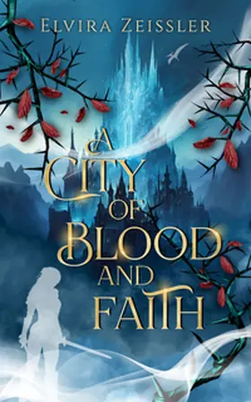 Zeißler |  A City of Blood and Faith | Buch |  Sack Fachmedien