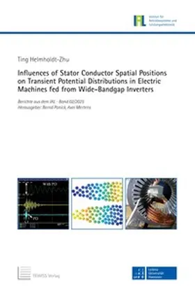 Helmholdt-Zhu |  Influences of Stator Conductor Spatial Positions on Transient Potential Distributions in Electric Machines fed from Wide-Bandgap Inverters | Buch |  Sack Fachmedien