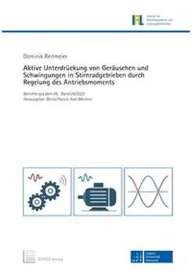 Reitmeier |  Aktive Unterdrückung von Geräuschen und Schwingungen in Stirnradgetrieben durch Regelung des Antriebsmoments | Buch |  Sack Fachmedien