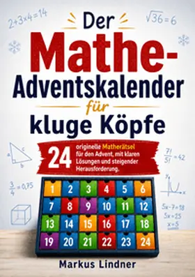 Lindner |  Der Mathe-Adventskalender für kluge Köpfe | Buch |  Sack Fachmedien