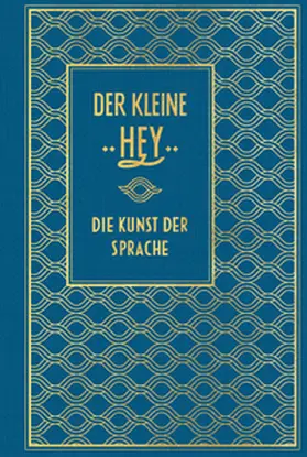 Hey / Volbach |  Der kleine Hey: Die Kunst der Sprache | Buch |  Sack Fachmedien