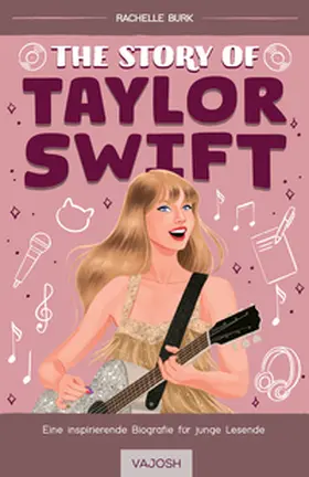 Burk |  The Story of Taylor Swift | Buch |  Sack Fachmedien