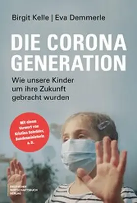Kelle / Demmerle |  Die Corona-Generation | eBook | Sack Fachmedien
