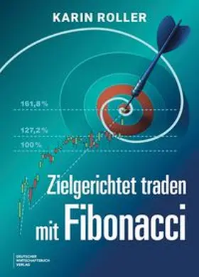 Roller |  Zielgerichtet traden mit Fibonacci | Buch |  Sack Fachmedien