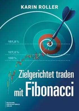 Roller |  Zielgerichtet traden mit Fibonacci | eBook | Sack Fachmedien