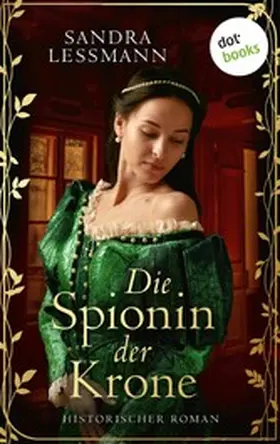 Lessmann |  Die Spionin der Krone | eBook | Sack Fachmedien