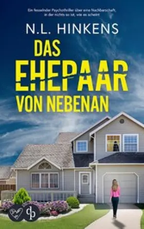 Hinkens |  Das Ehepaar von nebenan | Ein fesselnder Psychothriller über eine Nachbarschaft in der nichts so ist, wie es scheint | eBook | Sack Fachmedien