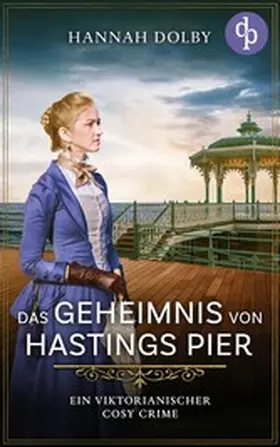 Dolby |  Das Geheimnis von Hastings Pier | eBook | Sack Fachmedien