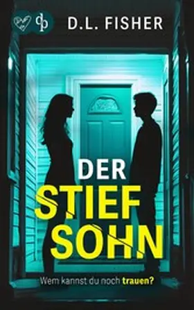 Fisher |  Der Stiefsohn | Ein absolut fesselnder und unvergesslicher Psychothriller | eBook | Sack Fachmedien