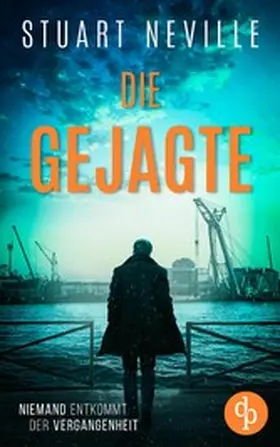 Neville |  Die Gejagte | Der fesselnde Kriminalthriller vor der atmosphärischen Kulisse Irlands | eBook | Sack Fachmedien