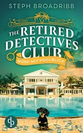 Broadribb |  Mord mit Poolblick | Ein spannender Cosy Crime über Ermittler in Rente | eBook | Sack Fachmedien