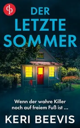 Beevis |  Der letzte Sommer | Der mitreißende Psychothriller voller unvorhersehbarer Wendungen | eBook | Sack Fachmedien