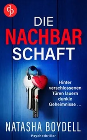 Boydell |  Die Nachbarschaft | Ein nervenaufreibender Domestic Thriller, der unter die Haut geht | eBook | Sack Fachmedien