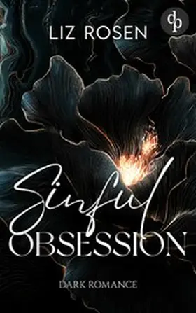 Rosen |  Sinful Obsession | Eine spicy Enemies to Lovers Mafia Romance | eBook | Sack Fachmedien