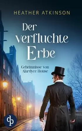 Atkinson |  Der verfluchte Erbe | Ein atmosphärischer Mystery-Krimi im viktorianischen Schottland | eBook | Sack Fachmedien