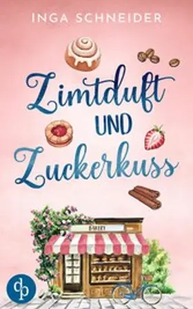 Schneider |  Zimtduft und Zuckerkuss | Ein Wholesome Liebesroman mit Happy End | eBook | Sack Fachmedien