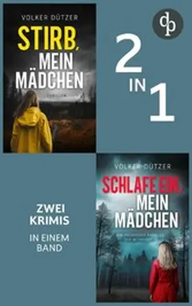 Dützer |  Stirb, mein Mädchen & Schlafe ein, mein Mädchen | eBook | Sack Fachmedien