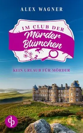 Wagner |  Kein Urlaub für Mörder | Ein humorvoller Cosy Krimi | eBook | Sack Fachmedien