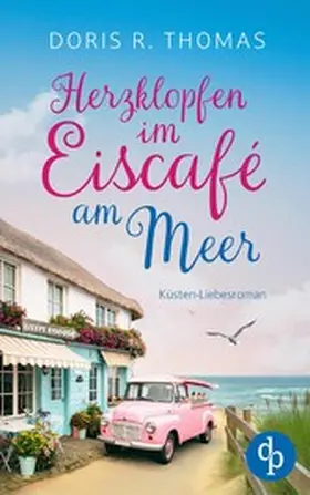 Thomas |  Herzklopfen im Eiscafé am Meer | eBook | Sack Fachmedien