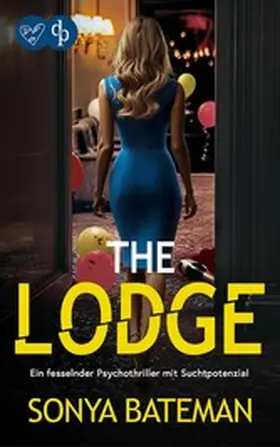 Bateman |  The Lodge | Ein fesselnder Psychothriller mit Suchtpotenzial | eBook | Sack Fachmedien
