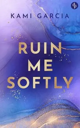 Garcia |  Ruin Me Softly | eBook | Sack Fachmedien