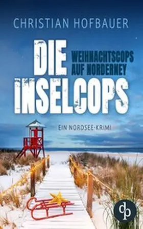 Hofbauer |  Die Weihnachtscops auf Norderney | Ein Nordsee Krimi | eBook | Sack Fachmedien