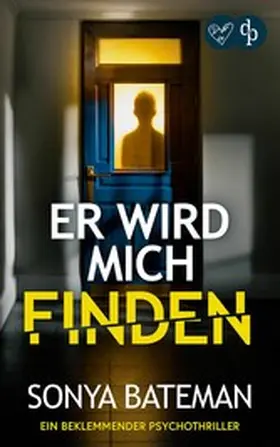 Bateman |  Er wird mich finden | Ein beklemmender Psychothriller | eBook | Sack Fachmedien