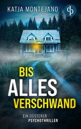 Montejano |  Bis alles verschwand | eBook | Sack Fachmedien