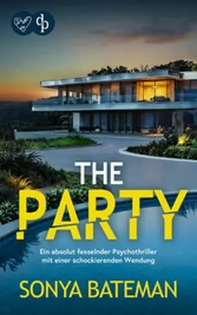 Bateman |  The Party | Ein absolut fesselnder Psychothriller mit einer schockierenden Wendung | eBook | Sack Fachmedien