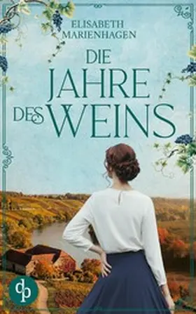 Marienhagen |  Die Jahre des Weins | eBook | Sack Fachmedien