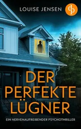 Jensen |  Der perfekte Lügner | Ein nervenaufreibender Psychothriller | eBook | Sack Fachmedien