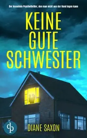 Saxon |  Keine gute Schwester | Der fesselnde Psychothriller, den man nicht aus der Hand legen kann | eBook | Sack Fachmedien