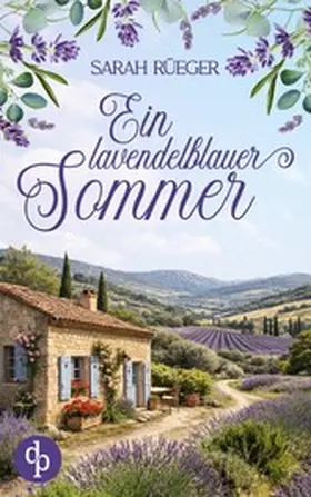 Rüeger |  Ein lavendelblauer Sommer | eBook | Sack Fachmedien