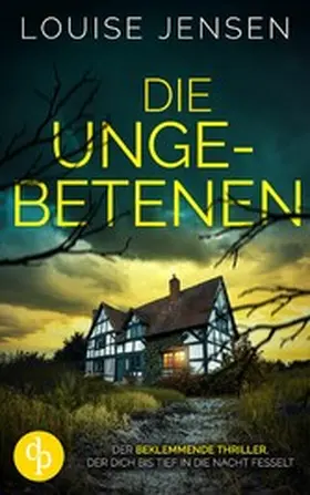 Jensen |  Die Ungebetenen | Der beklemmende Thriller, der dich bis tief in die Nacht fesselt | eBook | Sack Fachmedien