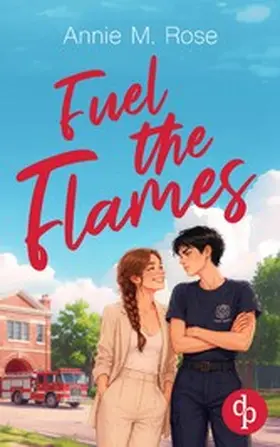 Rose |  Fuel the Flames | eBook | Sack Fachmedien