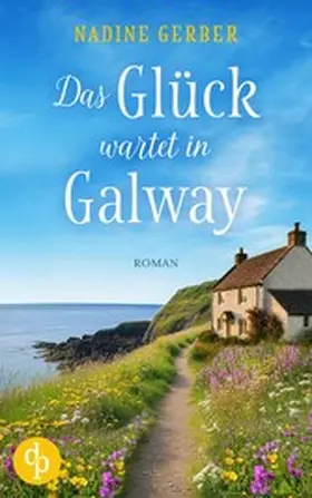 Gerber |  Das Glück wartet in Galway | eBook | Sack Fachmedien