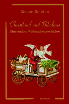 Reuther |  Christkind und Nikolaus - Eine andere Weihnachtsgeschichte | Buch |  Sack Fachmedien