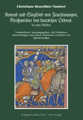Naubert / Kolbe |  Konrad und Siegfried von Feuchtwangen, Großmeister des deutschen Ordens. In zwey Bänden. | Buch |  Sack Fachmedien