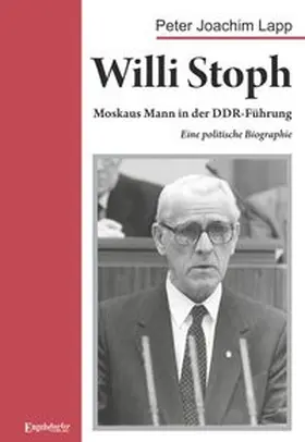 Lapp |  Willi Stoph. Moskaus Mann in der DDR-Führung | Buch |  Sack Fachmedien