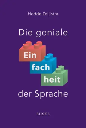 Zeijlstra |  Die geniale Einfachheit der Sprache | Buch |  Sack Fachmedien
