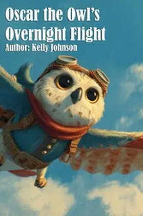 Johnson |  Oscar the Owl's Overnight Flight | eBook | Sack Fachmedien
