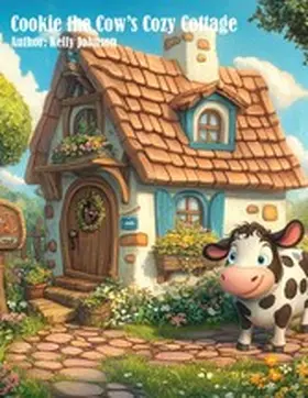 Johnson |  Cookie the Cow's Cozy Cottage | eBook | Sack Fachmedien
