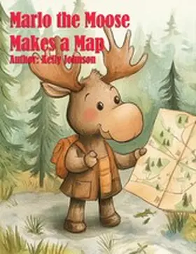 Johnson |  Marlo the Moose Makes a Map | eBook | Sack Fachmedien