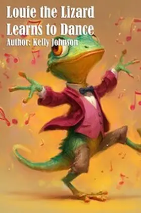 Johnson |  Louie the Lizard Learns to Dance | eBook | Sack Fachmedien