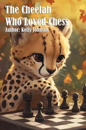 Johnson |  The Cheetah Who Loved Chess | eBook | Sack Fachmedien