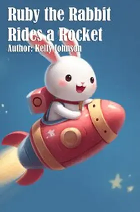 Johnson |  Ruby the Rabbit Rides a Rocket | eBook | Sack Fachmedien
