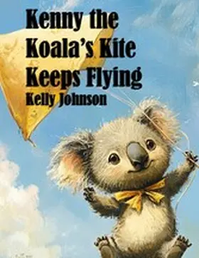 Johnson |  Kenny the Koala's Kite Keeps Flying | eBook | Sack Fachmedien